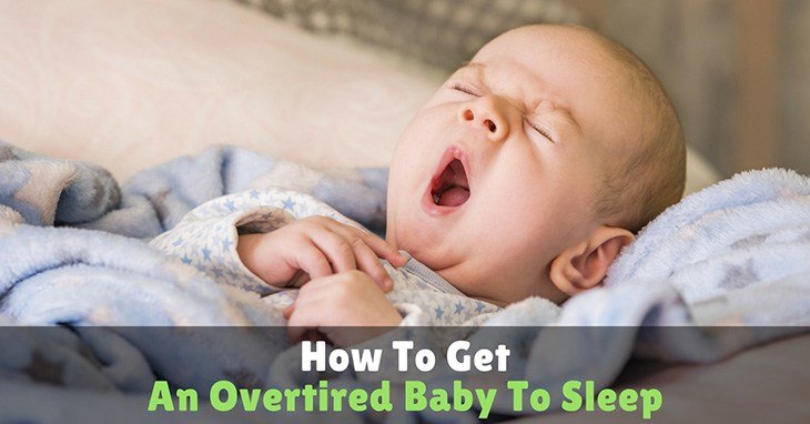 How-To-Get-An-Overtired-Baby-To-Sleep